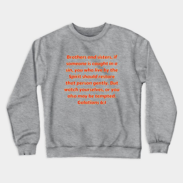 Bible Verse Galatians 6:1 Crewneck Sweatshirt by Prayingwarrior